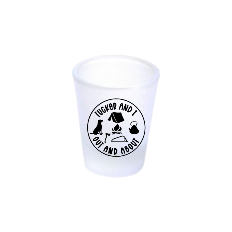 Tucker & I - Out and About Frosted Shot Glass